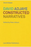 DAVID ADYAJE CONSTRUCTED NARRATIVES | Peter Allison | 9783037785171