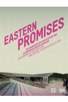 Eastern Promises. Contemporary Architecture and Spatial Practises in East Asia | Christoph Thun Hohenstein, Andreas Fogarasi, Christian Teckert | 9783775736701