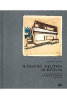 Richard Neutra in Berlin. Die Geschichte der Zehlendorfer Häuser | 9783775741538 | Hatje Cantz
