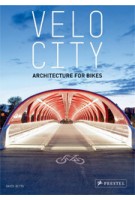 VELO CITY. Architecture for Bikes | Gavin Blyth | 9783791349091