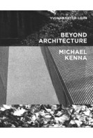 Beyond Architecture. Michael Kenna | Yvonne Meyer-Lohr | 9783791385822 | PRESTEL