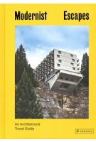 Modernist Escapes. An Architectural Travel Guide | Stefi Orazi | 9783791386348 | PRESTEL