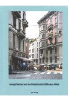 Asnago Vender and the Construction of Modern Milan | Adam Caruso, Helen Thomas | 9783856763411 | gta