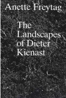 The Landscapes of Dieter Kienast | Anette Freytag | 9783856763879 | gta Verlag