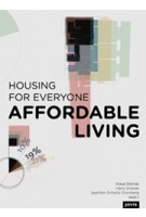 Affordable Living. Housing for Everyone | Klaus Dömer, Hans Drexler, Joachim Schultz-Granberg | 9783868593242
