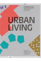 URBAN LIVING. Strategies for the Future | AA PROJECTS, Kristien Ring | 9783868593310
