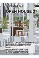 OPEN HOUSE 2. Design Criteria for a New Architecture - Gestaltungskriterien für eine neue Architektur | Florentine Sack | 9783868593938