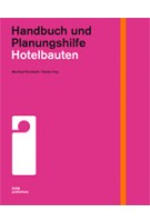 Hotelbauten. Handbuch und Planungshilfe | Manfred Ronstedt, Tobias Frey | 9783869220970