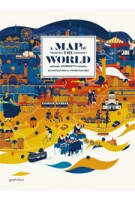 A Map of the World. The World According to Illustrators and Storytellers | Antonis Antoniou, Sven Ehmann, Henni Hellige, Robert Klanten | 9783899554694