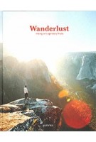 Wanderlust Hiking on Legendary Trails | Cam Honan, Robert Klanten, Anja Kouznetsova | 9783899559019