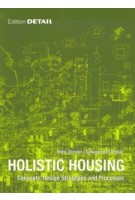 Holistic Housing. Concepts, Design Strategies and Processes | Hans Drexler, Sebastian El khouli | 9783920034782