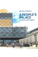 A PEOPLE'S PALACE. The Library of Birmingham | Mecanoo architecten | 9783943615258