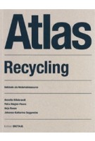 Atlas Recycling. Gebäude als Materialressource | Annette Hillebrandt, Petra Riegler-Floors, Anja Rosen, Johanna Seggewies | 9783955534158