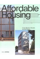 Affordable Housing. Cost-efficient Models for the Future | Sandra Hofmeister | 9783955534486 | Birkhäuser, DETAIL