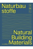 Natural Building Materials S, M, L. 30 x Architecture and Construction | Sandra Hofmeister | 9783955536244 | DETAIL, Birkhauser