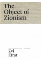 The Object of Zionism. The Architecture of Israel | Zvi Efrat | 9783959051330 | Spector Books