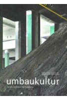 Umbaukultur. Für eine Architektur des Veränderns | Christoph Grafe, Tim Rieniets, Baukultur Nordrhein-Westfalen | 9783987410109 | Kettler