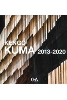 KENGO KUMA 2013-2020 | 9784871404372 | GA ARCHITECT