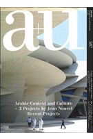 a+u 587. 2019:08. Arabic Context and Culture - 3 Projects by Jean Nouvel