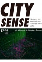 City Sense. Shaping our environment with real-time data | Lucas Capelli, IAAC | 9788415391296