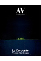 AV 176. Le Corbusier. An Atlas of Landscapes | AV Monographs | 9788460674603