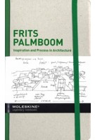 Frits Palmboom. Inspiration and Process in Architecture | Mario Fosso, Anna Andreotti, Frits Palmboom | 9788867326365 | Moleskine