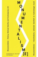 Monumentalism. History, National Identity and Contemporary Art | Jelle Bouwhuis, Margriet Schavemaker | 9789056627737