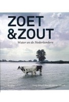 Zoet & Zout. Water en de Nederlanders | Tracy Metz, Maartje van den Heuvel | 9789056628475 | nai010