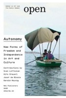 Open 23. Autonomy. New Forms of Freedom and Independence in Art and Culture