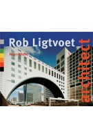 Rob Ligtvoet. architect | Noor Mens | 9789064504020