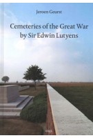 Cemeteries of the Great War by Sir Edwin Lutyens | Jeroen Geurst | 9789064507151