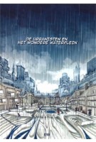 De Urbanisten en het Wondere Waterplein | Florian Boer, Jens Jorritsma, Dirk van Peijpe | 9789064507366