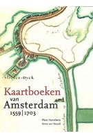 Kaartboeken van Amsterdam 1559-1703. Deel IV | Marc Hameleers, Anne van Noord | 9789068687736 | THOTH