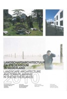 Landschapsarchitectuur en stedenbouw in Nederland 2010 | Jelte Boeijenga, Martine Bakker, Mark Hendriks | 9789075271454
