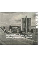 Jan Frederik Staal 1879-1940. De wil van het gebouw en de wil van de tijd | Hans Willem Bakx | 9789076643410 | BONAS