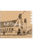 K.P. Tholens (1882-1971). Moderne architectuur - traditionele vormen | David Mulder | 9789076643502 