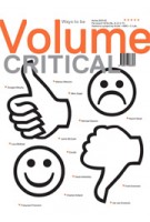 Volume 36. Ways to be Critical | Ole Bouman, Rem Koolhaas, Mark Wigley   | 9789077966365 