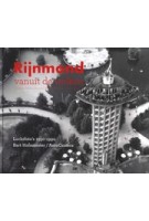 Rijnmond vanuit de wolken. Luchtfoto's 1950-1990 | Bart Hofmeester / AeroCamera | 9789078388227 | Watermerk BV