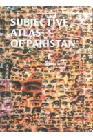 Subjective atlas of Pakistan |Annelys de Vet, Taqi Shaheen | 9789082919912 | Subjective Atlas Editions, Oxford University Press