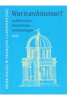 Wat is architectuur? Architectuurtheoretische verkenningen | François Claessens, Henk Engel | 9789085061885