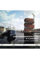 Stadsvernieuwingsprojecten in Vlaanderen. Ontwerpend onderzoek en capacity building