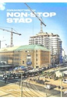 Non-stop stad. Forum Rotterdam | Judith Gussenhoven | 9789090323237 | History Now