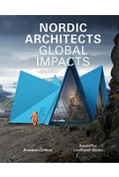 NORDIC ARCHITECTS. Global Impacts | Kristoffer Lindhardt Weiss | 9789187543265