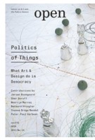 OPEN 24. Politics of Things. What Art & Design do in Democracy | Jorinde Seijdel, Liesbeth Melis, Jeroen Boomgaard, Peter Peters | 9789462080300
