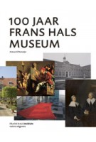 100 Jaar Frans Hals Museum | Antoon Erftemeijer | 9789462080379