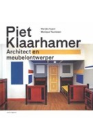 Piet Klaarhamer. Architect en meubelontwerper | Marijke Kuper, Monique Teunissen | 9789462081581 | nai010