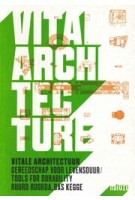 Vitale architectuur. Gereedschap voor levensduur | Ruurd Roorda, Bas Kegge | 9789462082830 | nai010