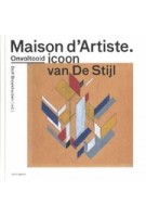 Maison d’artiste. Een onvoltooid icoon van De Stijl | Ole Bouman, Paul Meurs | 9789462083035