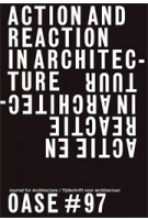 OASE 97. ACTION AND REACTION IN ARCHITECTURE - ebook | Christophe Van Gerrewey, Véronique Patteeuw, Tom Avermaete | 9789462083288