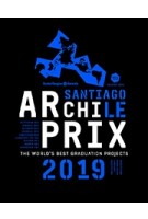 Archiprix International 2019 Santiago, Chili | Henk van der Veen | nai010 Publishers | 9789462084841